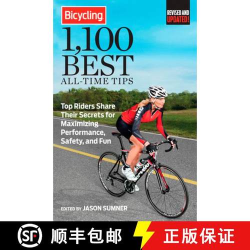 【3-4周达】Bicycling Magazine's 1,100 Best All-time Tips: Top Riders Share Their Secrets to Maximize ... [9781623360122]