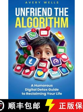 【3-4周达】Unfriend the Algorithm: A Humorous Digital Detox Guide to Reclaiming Your Life [9798227294685]