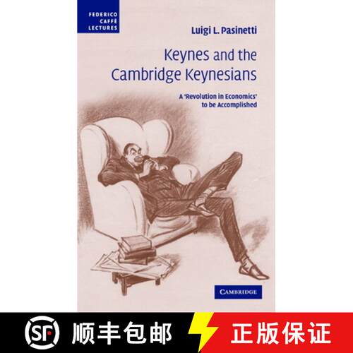 【3-4周达】精装 Keynes and the Cambridge Keynesians: A 'Revolution in Economics' to be Accomplished -... [9780521872270]