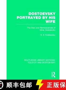 【3-4周达】Dostoevsky Portrayed by His Wife: The Diary and Reminiscences of Mme. Dostoevsky [9781138803381]