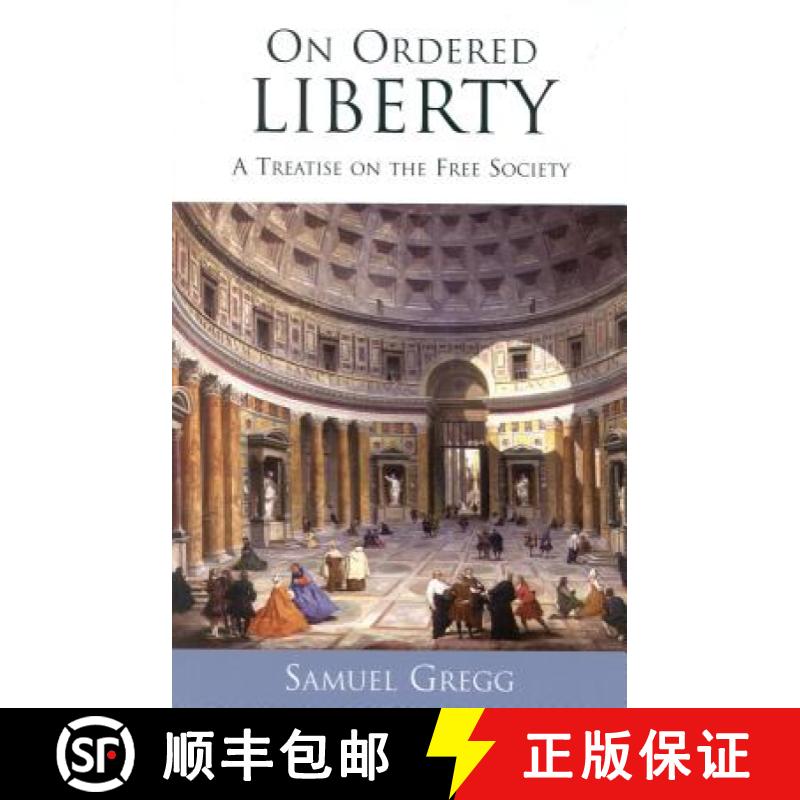 【3-4周达】On Ordered Liberty: A Treatise on the Free Society [9780739106228]