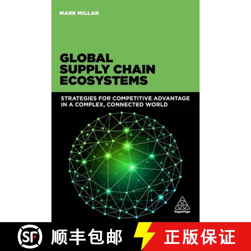 【3-4周达】Global Supply Chain Ecosystems: Strategies for Competitive Advantage in a Complex, Connect... [9780749471583]