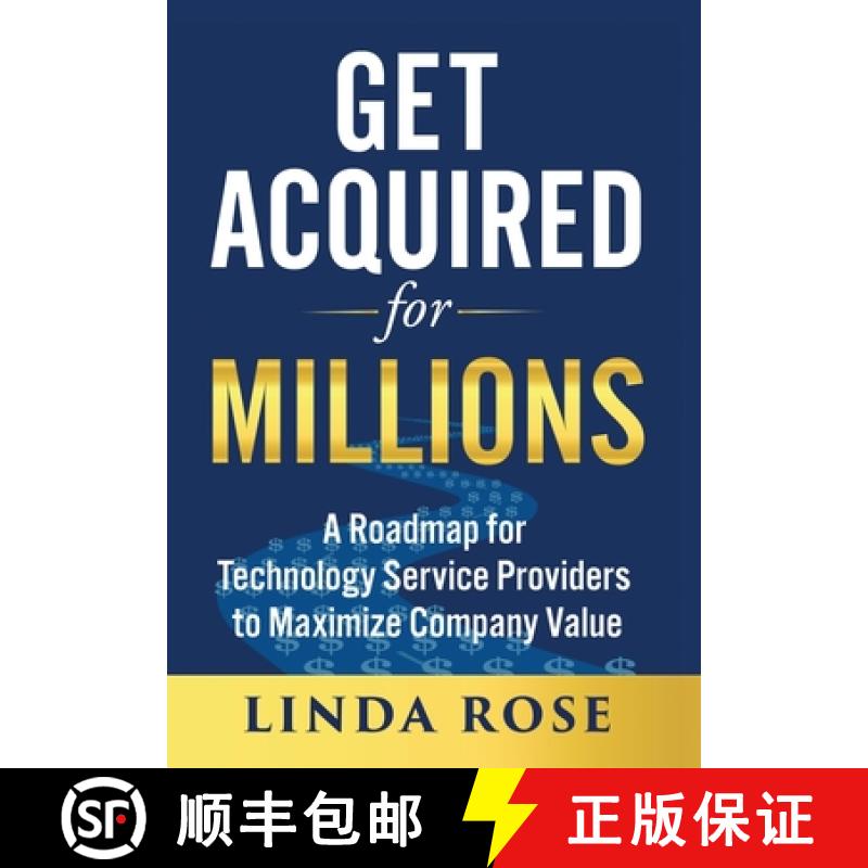 【3-4周达】Get Acquired for Millions: A Roadmap for Technology Service Providers to Maximize Company ... [9781733208222]