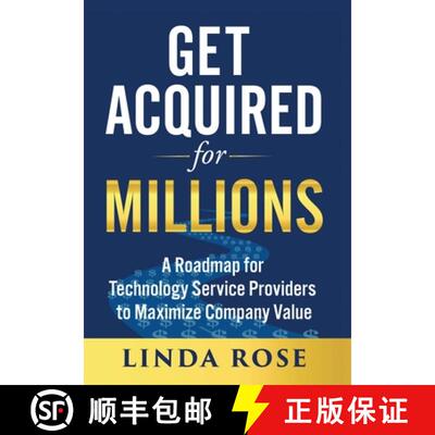 【3-4周达】Get Acquired for Millions: A Roadmap for Technology Service Providers to Maximize Company ... [9781733208222]