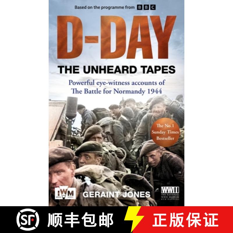 【3-4周达】D-Day: The Unheard Tapes: Powerful Eye-Witness Accounts of the Battle for Normandy 1944 [9781035049677]