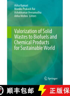 【3-4周达】Valorization of Solid Wastes to Biofuels and Chemical Products for Sustainable World [9789819685936]
