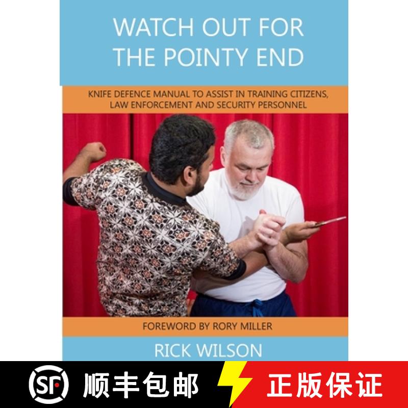 【3-4周达】Watch Out for the Pointy End: Knife Defence Manual to Assist in Training Citizens, Law Enf... [9780995975729]