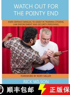 【3-4周达】Watch Out for the Pointy End: Knife Defence Manual to Assist in Training Citizens, Law Enf... [9780995975729]