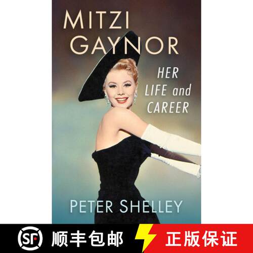 【3-4周达】Mitzi Gaynor : Her Life and Career [9781476694528]