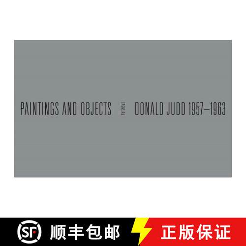 【3-4周达】精装 Donald Judd: 1957-1963: Paintings and Objects [9781951449834]