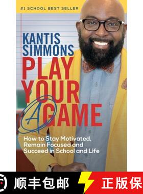 【3-4周达】Play Your A Game: How to Stay Motivated, Remain Focused, and Succeed in School and life [9780976781226]