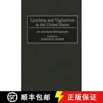 【3-4周达】Lynching and Vigilantism in the United States: An Annotated Bibliography [9780313301773]