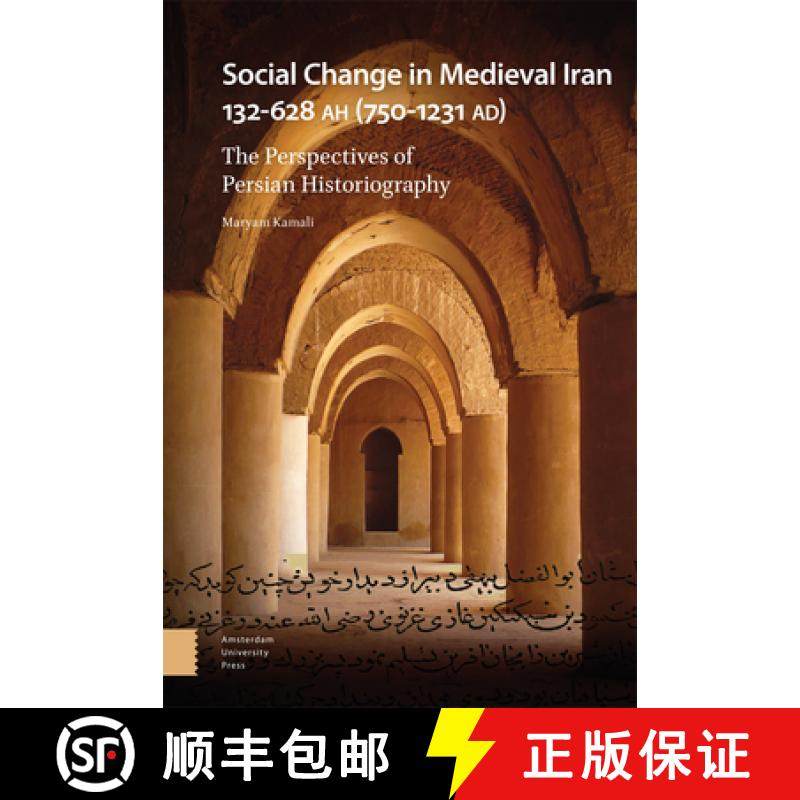 【3-4周达】Social Change in Early Medieval Iran 132-628 Ah (750-1231 Ad): The Perspectives of Persian... [9789463721981]