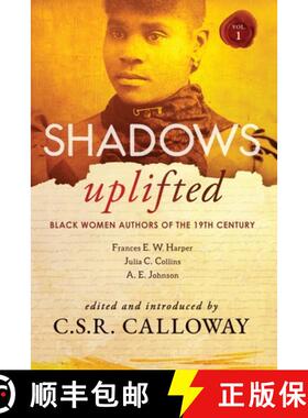 【3-4周达】Shadows Uplifted Volume I: Black Women Authors of 19th Century American Fiction [9781736442258]