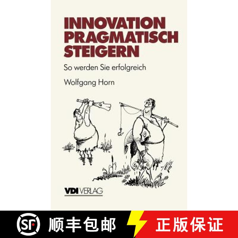 【3-4周达】Innovation Pragmatisch Steigern: So Werden Sie Erfolgreich [9783540623601]