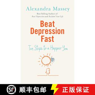 【3-4周达】Beat Depression Fast: 10 Steps to a Happier You Using Positive Psychology [9781780286051]