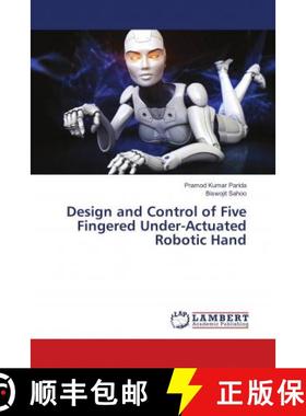 预订 Design and Control of Five Fingered Under-Actuated Robotic Hand [9786139884148]