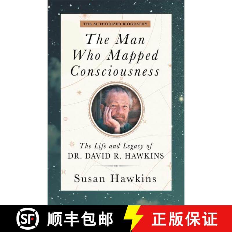 【3-4周达】The Man Who Mapped Consciousness : The Life and Legacy of Dr. David R. Hawkins, The Author... [9781837823338]