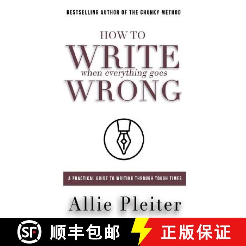 【2-3周达】How to WRITE When Everything Goes WRONG: A Practical Guide to Writing Through Tough Times [9780997298260]