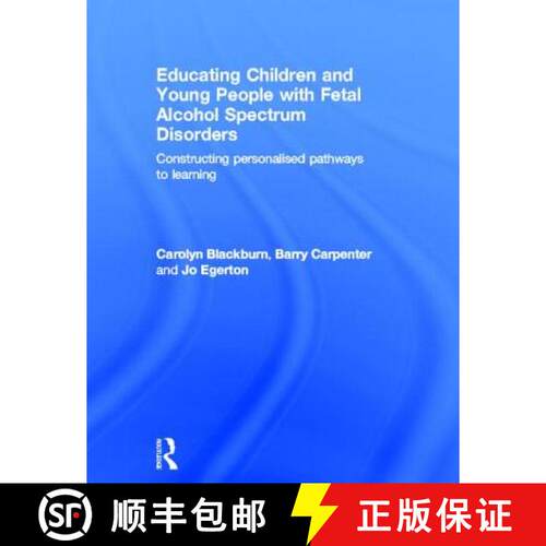 【3-4周达】精装 Educating Children and Young People with Fetal Alcohol Spectrum Disorders : Construct... [9780415670197]