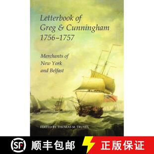 【3-4周达】Letterbook of Greg and Cunningham 1756-1757: Merchants of New York and Belfast [9780197262191]