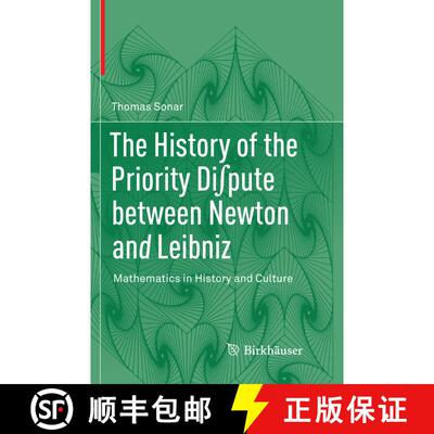 【3-4周达】The History of the Priority Di∫pute Between Newton and Leibniz: Mathematics in Histo... [9783030102265]