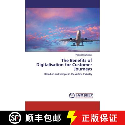 预订 The Benefits of Digitalisation for Customer Journeys [9786200434975]