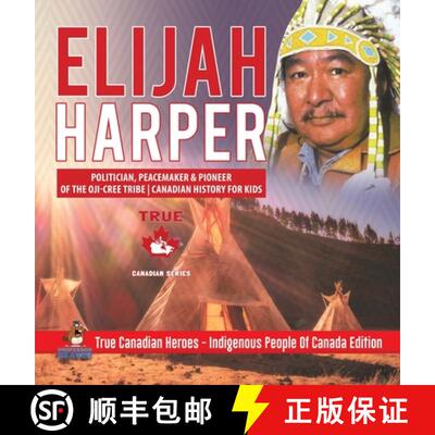【3-4周达】精装 Elijah Harper - Politician, Peacemaker & Pioneer of the Oji-Cree Tribe - Canadian His... [9780228235842]
