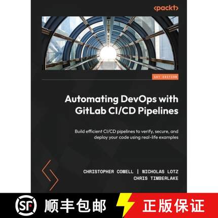 预订 Automating DevOps with GitLab CI/CD Pipelines: Build efficient CI/CD pipelines to verify, secure... [9781803233000]