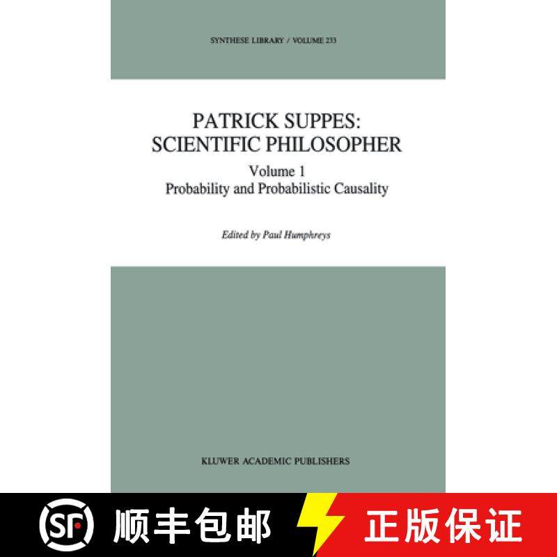 【3-4周达】Patrick Suppes: Scientific Philosopher: Volume 1. Probability and Probabilistic Causality [9789401043311]
