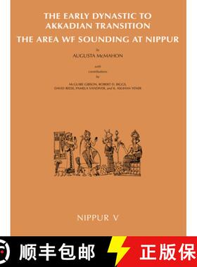 【3-4周达】Nippur V: The Early Dynastic to Akkadian Transition: The Area WF Sounding at Nippur [9781885923387]