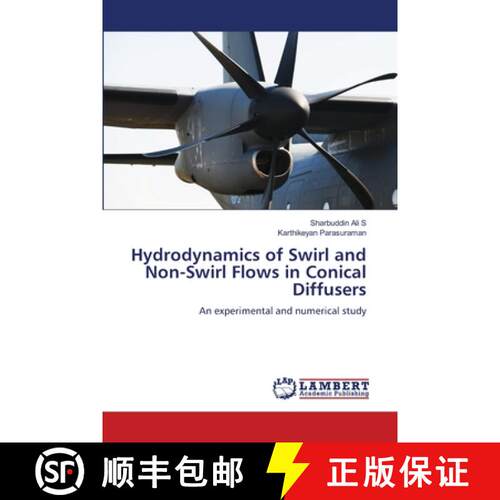 【3-4周达】Hydrodynamics of Swirl and Non-Swirl Flows in Conical Diffusers [9786206786542]