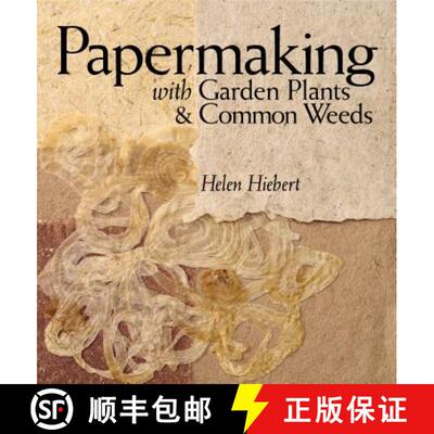 【3-4周达】Papermaking with Garden Plants and Common Weeds: An Eco-Friendly Approach [9781580176224]