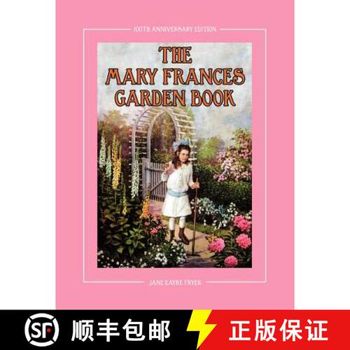【3-4周达】The Mary Frances Garden Book 100th Anniversary Edition: A Children's Story-Instruction Gar... [9781937564032]