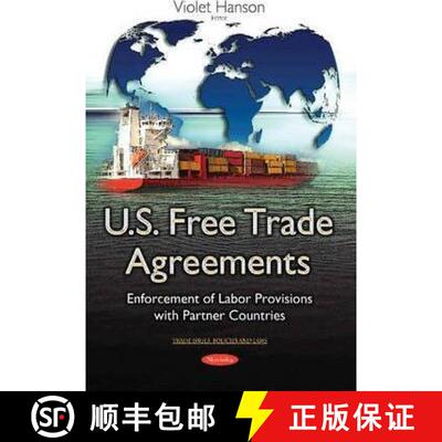 【3-4周达】U.S. Free Trade Agreements: Enforcement of Labor Provisions with Partner Countries [9781634822886]