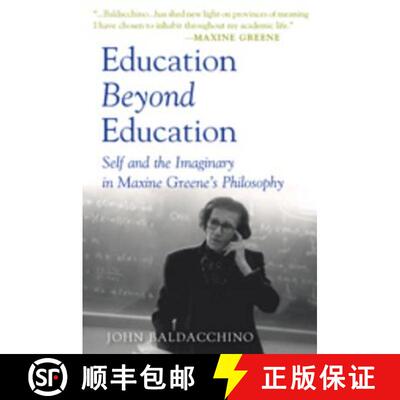 【3-4周达】精装 Education Beyond Education : Self and the Imaginary in Maxine Greene's Philosophy [9781433103551]