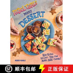 【3-4周达】Rebel Girls Make Dessert: Kid-Tested Recipes for Sweets That You Can Make, Bake, and Share! [9780593835593]