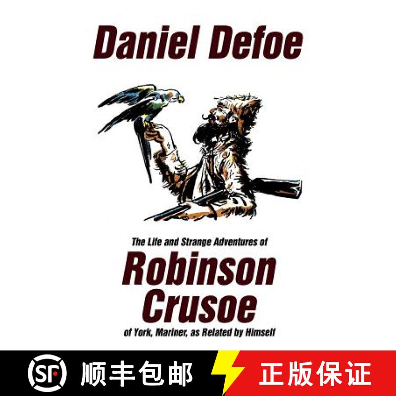 【2-3周达】The Life and Strange Adventures of Robinson Crusoe, of York, Mariner, as Related by Himself [9781434434227]