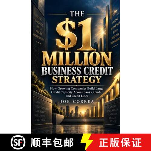 【3-4周达】The $1 Million Business Credit Strategy: How Growing Companies Build Large Credit Capacity... [9798182774819]