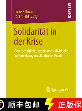【3-4周达】Solidarität in der Krise : Gesellschaftliche, soziale und individuelle Voraussetzungen so... [9783658009113]