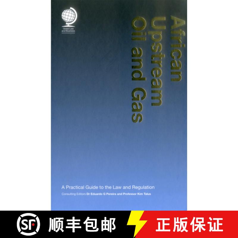 【3-4周达】African Upstream Oil and Gas : A Practical Guide to the Law and Regulation [9781909416260]