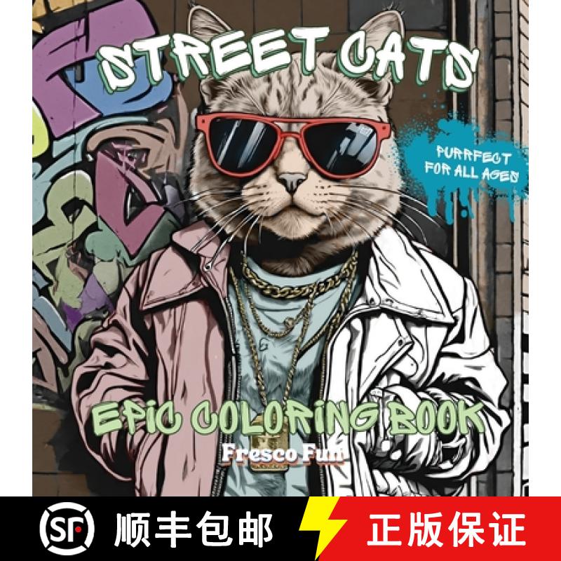 【3-4周达】Street Cats: Streetwear, Graffiti, And The Most Stylish Felines In The City [9781962328067]
