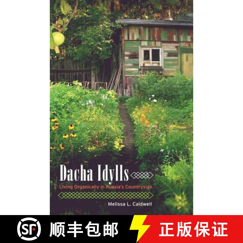 预订 Dacha Idylls: Living Organically in Russia's Countryside [9780520262850]