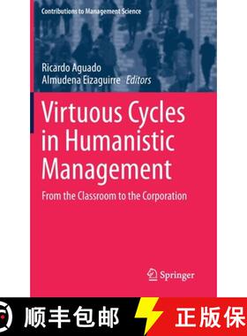 【3-4周达】Virtuous Cycles in Humanistic Management : From the Classroom to the Corporation [9783030294250]