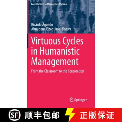 【3-4周达】Virtuous Cycles in Humanistic Management : From the Classroom to the Corporation (1st ed. ... [9783030294250]