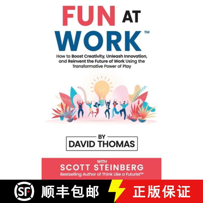 预订 Fun at Work: How to Boost Creativity, Unleash Innovation, and Reinvent the Future of Work Using ... [9781471618529]