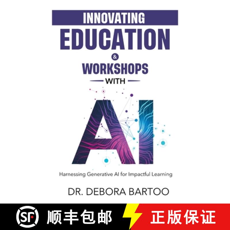 预订 Innovating Education & Workshops With AI: Harnessing Generative AI for Impactful Learning [9798989820702]