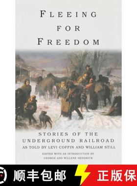 预订 Fleeing for Freedom : Stories of the Underground Railroad as Told by Levi Coffin and William Still [9781566635462]
