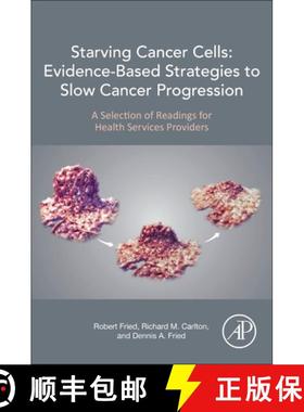 【3-4周达】Starving Cancer Cells: Evidence-Based Strategies to Slow Cancer Progression: A Selection o... [9780128240137]