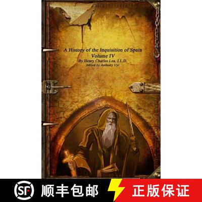 【3-4周达】A History of the Inquisition of Spain - Volume IV [9781988297828]